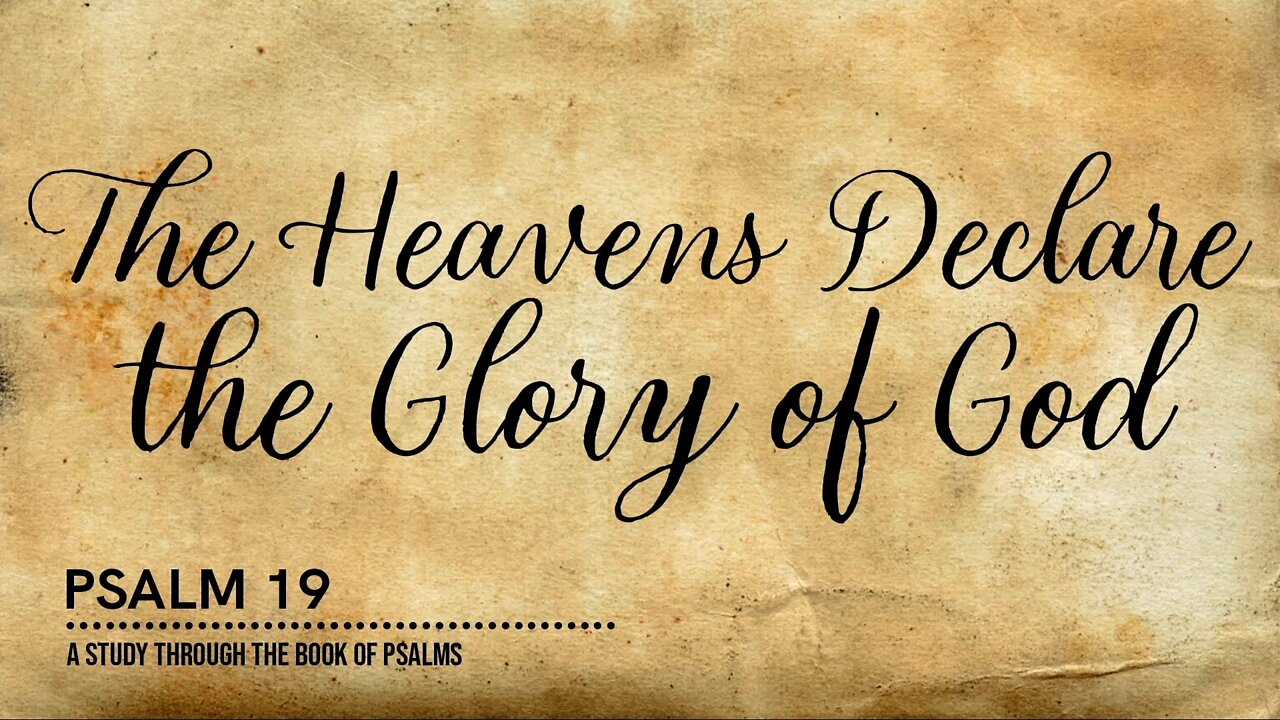 The Heavens Declare the Glory of God - Psalm 19 | Pastor Shane Idleman