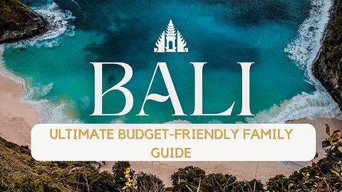 🌴 Ultimate Budget-Friendly Family Guide to Bali 2024 🌴