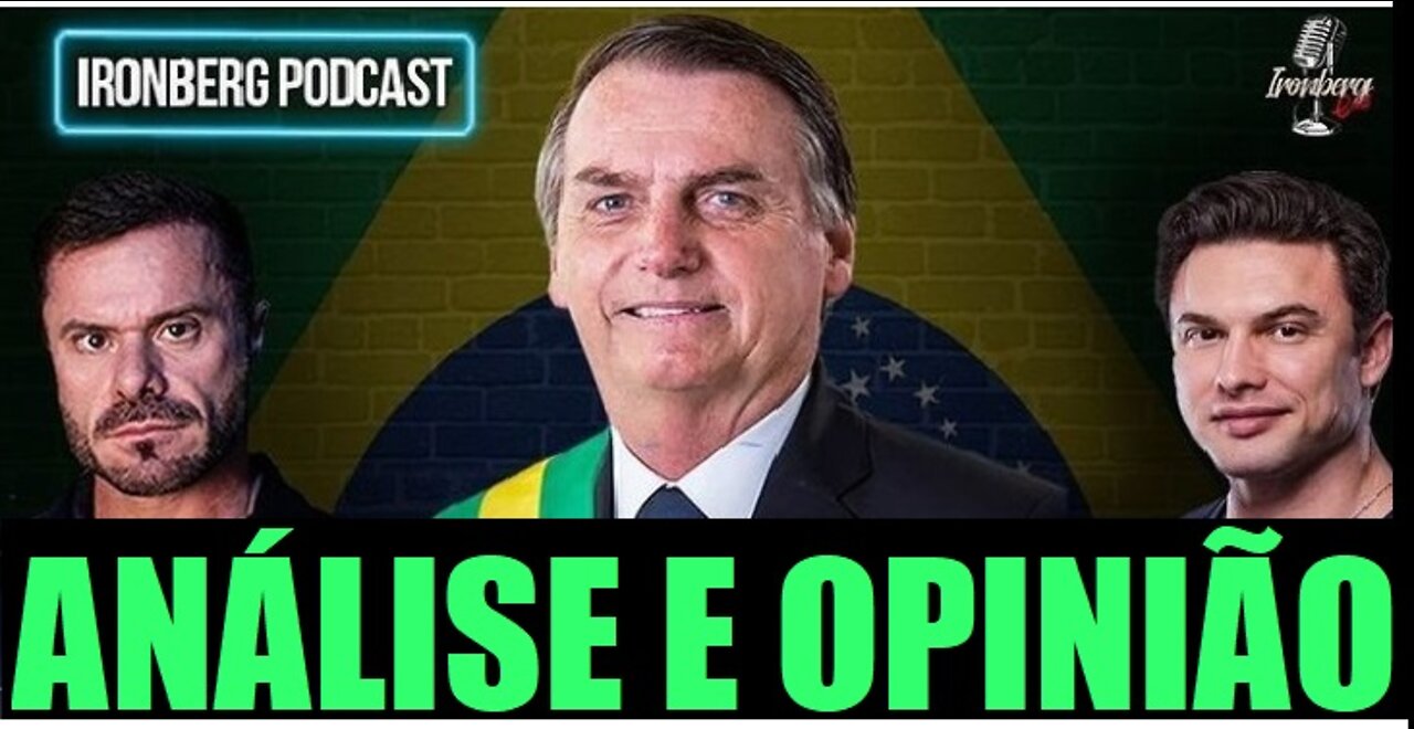 IRONBERG PODCAST COM BOLSONARO RENATO CARIANI E PAULO MUZY | ANÁLISE E OPINIÃO