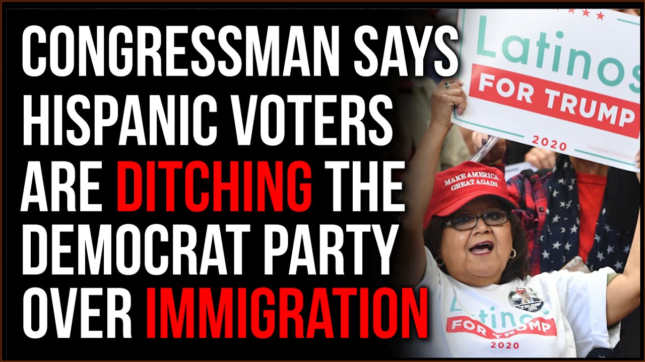 Texas Congressman Explains Hispanic Voters Are Ditching Democrats Over Illegal Immigration