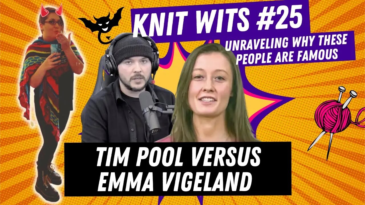 Knit Wits #25: Tim Pool Versus Emma Vigeland