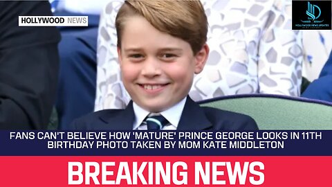 Fans Can't Believe How 'Mature' Prince George Looks in 11th Birthday Photo Taken By Mom Kate Middlet