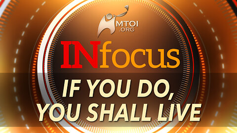 INFOCUS | If You Do, You Shall Live