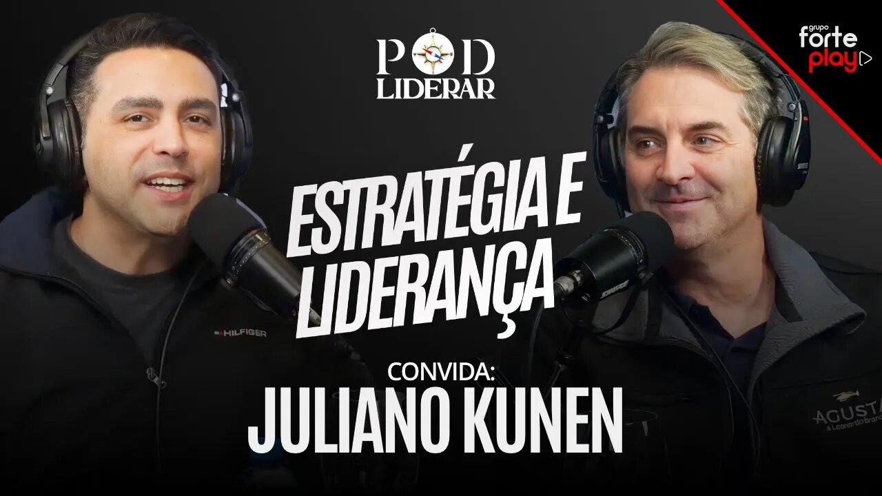 ESTRATÉGIA E LIDERANÇA com JULIANO KUNEN | PodLiderar EP. 23