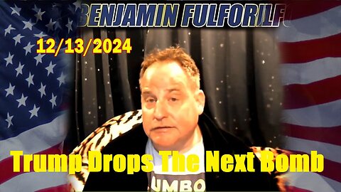 Benjamin Fulford Update 12.13.24 - Trump Drops The Next Bomb