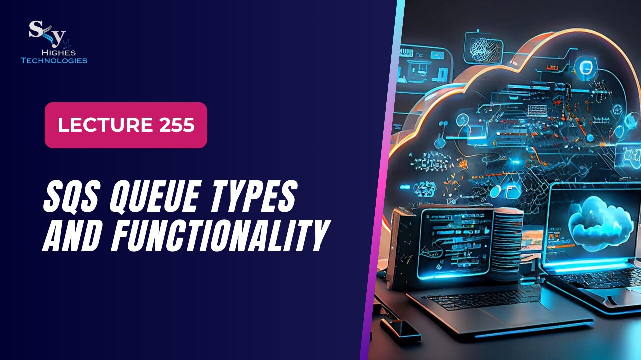 255. SQS Queue Types and Functionality | Skyhighes | Cloud Computing