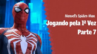 Marvel's Spider-Man Jogando pela primeira vez Part 7