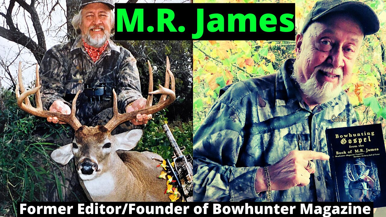 M.R. James(Former Editor/Founder of Bowhunter Magazine!)