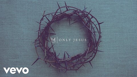 Casting Crowns - Only Jesus