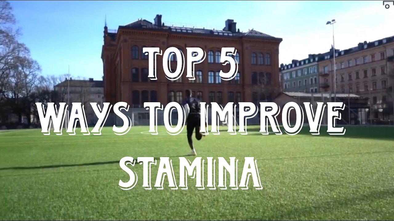 TOP 5 SECRETS TO BUILDING STAMINA HOW TO BUILD STAMINA -IMPROVE