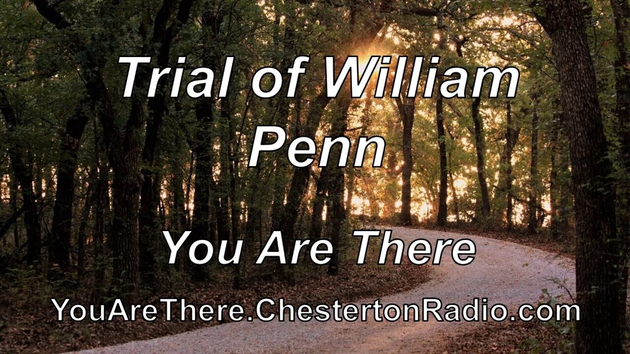 William Penn Trial - You Are There