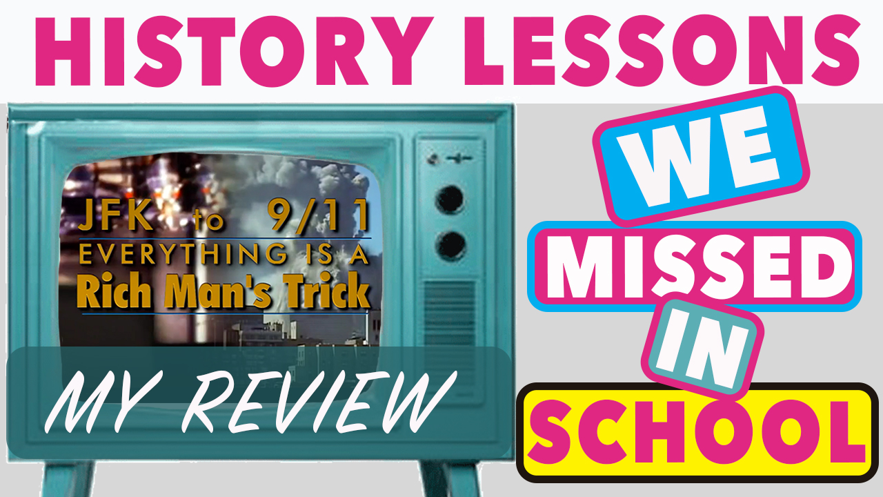 History Lessons We Missed in School - My Review of JFK to 911 Everything is a Rich Man’s Trick