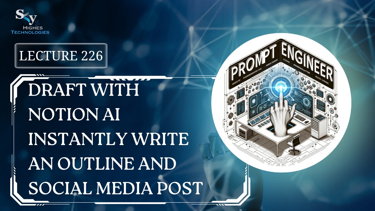 226. Draft with Notion AI Instantly Write an Outline | Skyhighes | Prompt Engineering