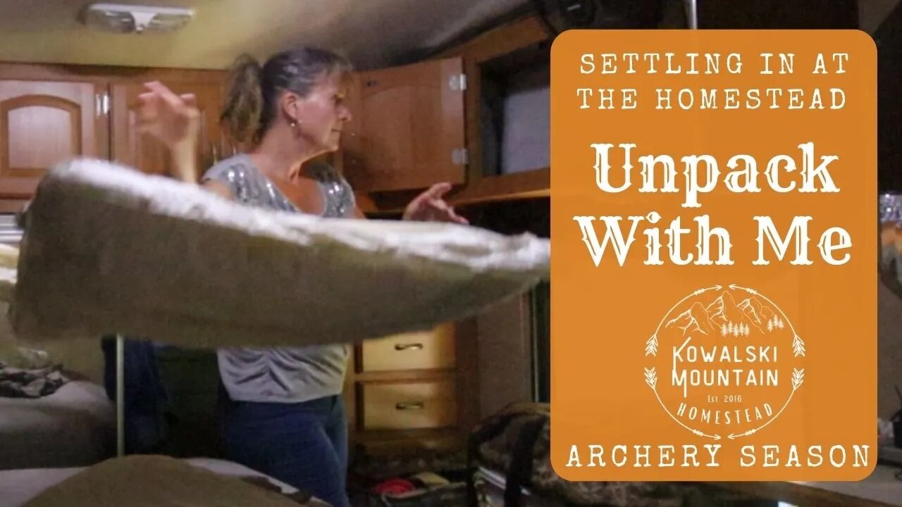 Unpack with Me at the Homestead | Settling in the RV for Archery Season Opening Weekend