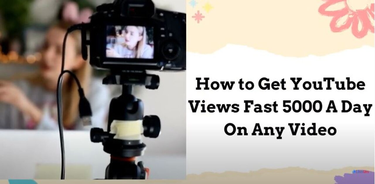 How to Get YouTube Views Fast 5000 A Day On Any Video