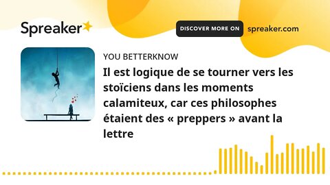 Il est logique de se tourner vers les stoïciens dans les moments calamiteux, car ces philosophes éta