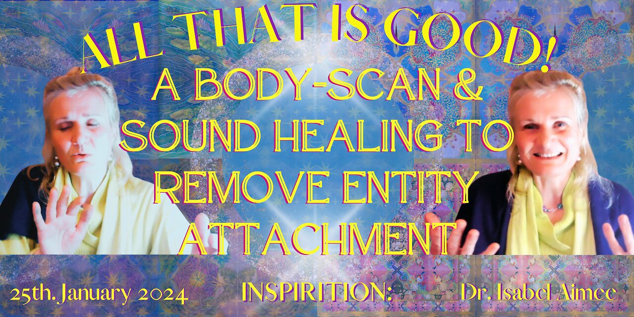 A Body-Scan & SOUND HEALING to Remove Entity Attachment