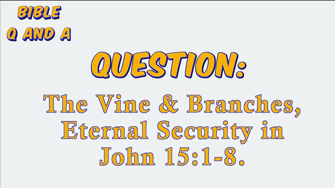 About the Vine & Branches, Eternal Security