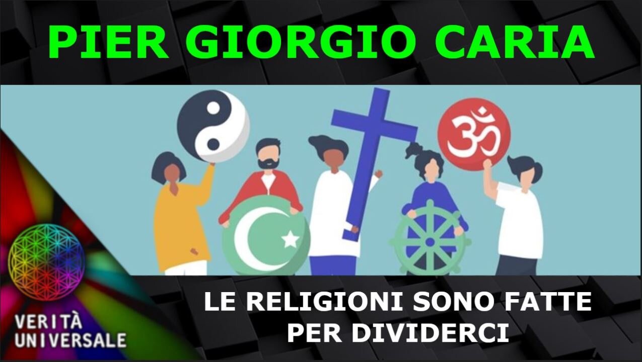 Pier Giorgio Caria - Le religioni sono fatte per divederci