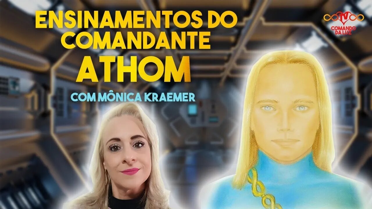 #3 Ensinamentos do Comandante Athom - Com Mônica Kraemer