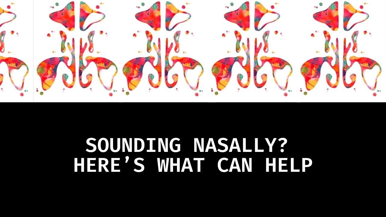 Sounding nasally? Here’s what can help