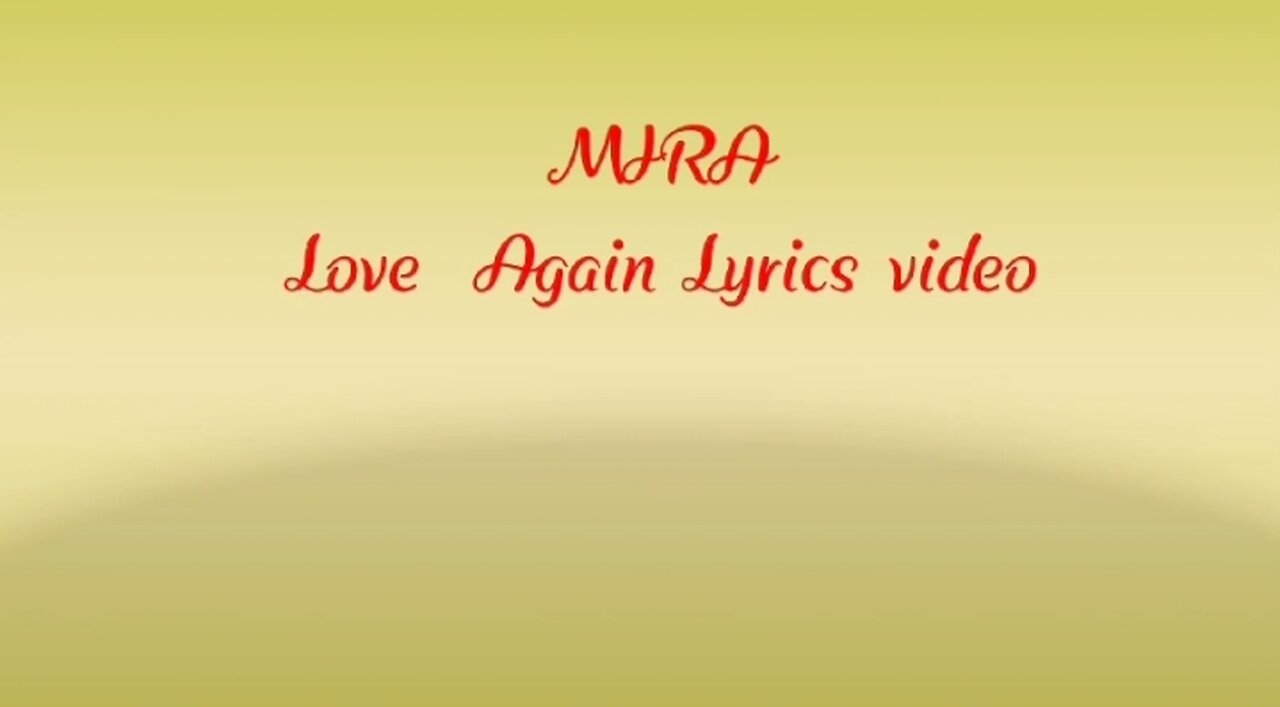 Mira- Love Again lyrics video