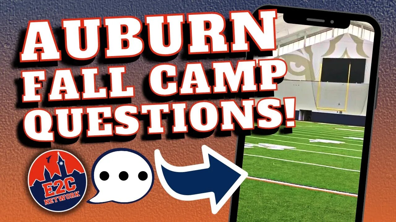 Five Questions For Auburn Football Fall Camp 2023!