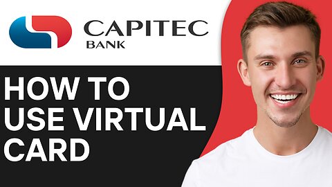 HOW TO USE CAPITEC VIRTUAL CARD