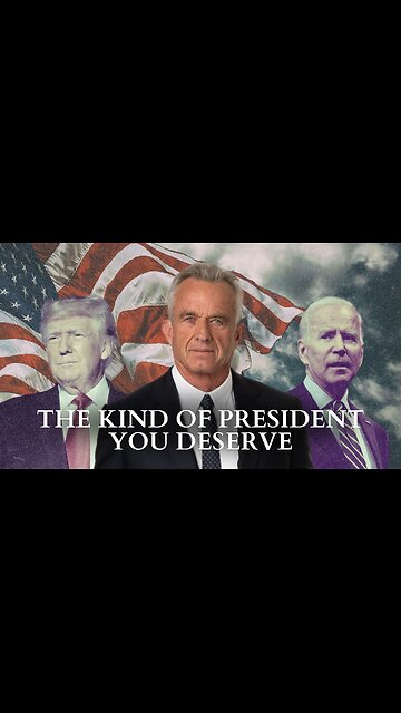 RFK Jr.: The Kind Of President You Deserve