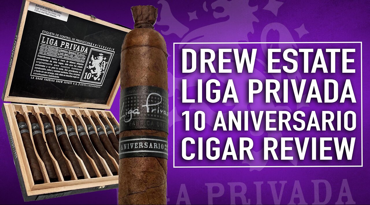 Drew Estate Liga Privada 10 Aniversario Cigar Review