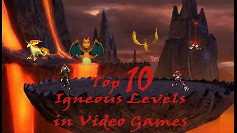 Top 10 Igneous Levels in Video Games