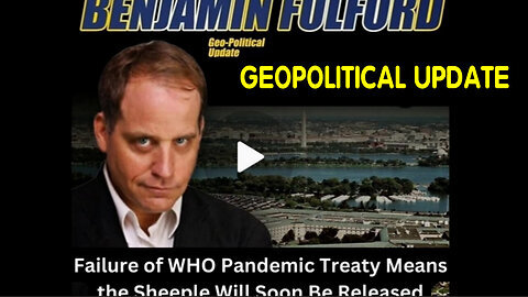 Ben Fulford Geopolitical Update For Week - 05-18-2024