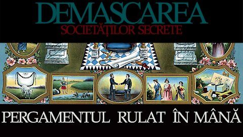 Pergamentul rulat în mână - DEMASCAREA SOCIETĂȚILOR SECRETE/EPISODUL: 05 (REEDITARE)