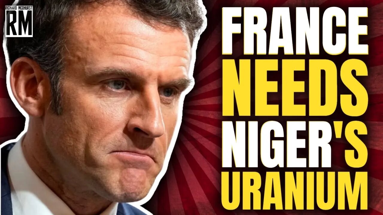 This Is Why France NEEDS Niger’s Uranium