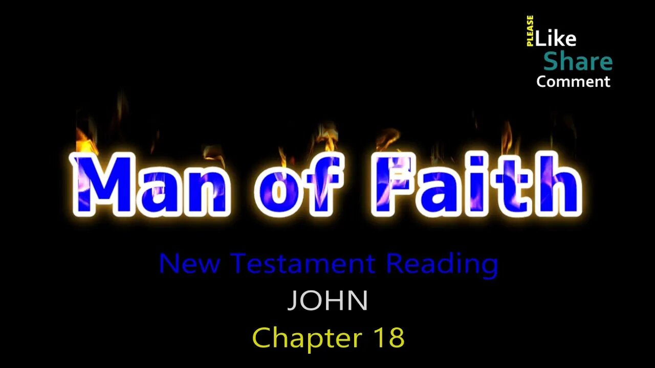 John Chapter 18, New Testament Reading NASB, Man of Faith Ministries