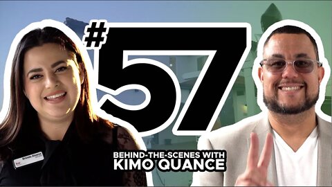 BEHIND-THE-SCENES WITH KIMO QUANCE (EPISODE 57)