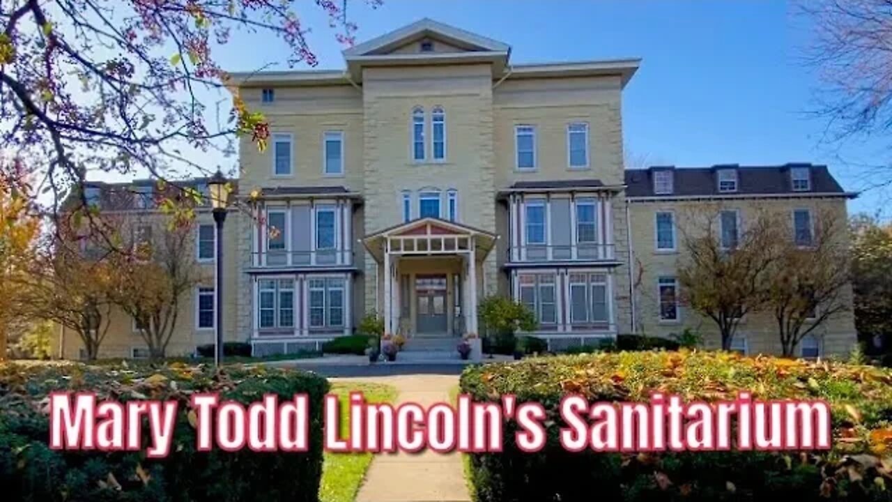 Mary Todd Lincoln￼ Sanitarium￼