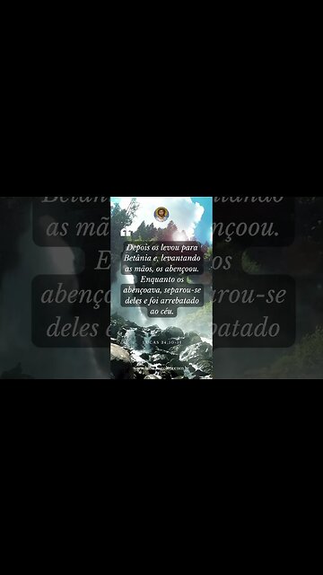 Lucas 24,50-51 - Depois os levou para Betânia e, levantando as mãos, os abençoou. Enquanto os abenço