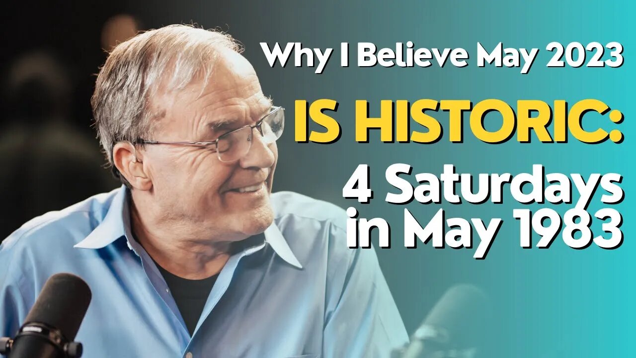 Why I Believe May 2023 is Historic: 4 Saturdays in May 1983