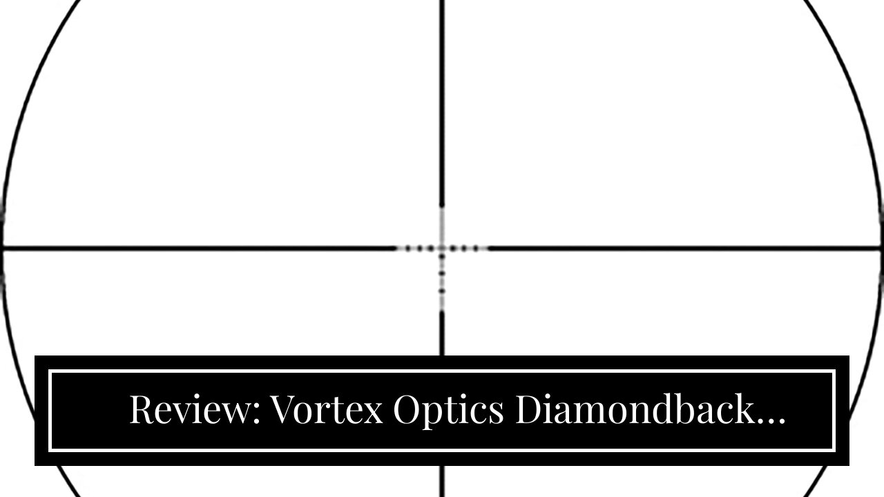 Review: Vortex Optics Diamondback Second Focal Plane Riflescopes