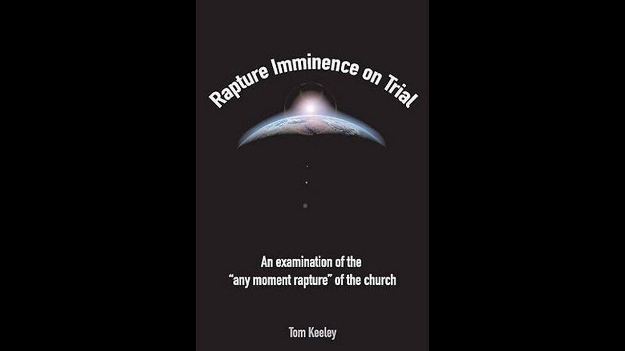 Rapture Imminence on Trial - A Discussion Part 5