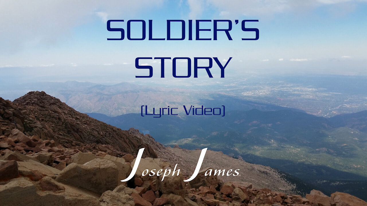 SOLDIER'S STORY | Joseph James [Official Lyric Video]