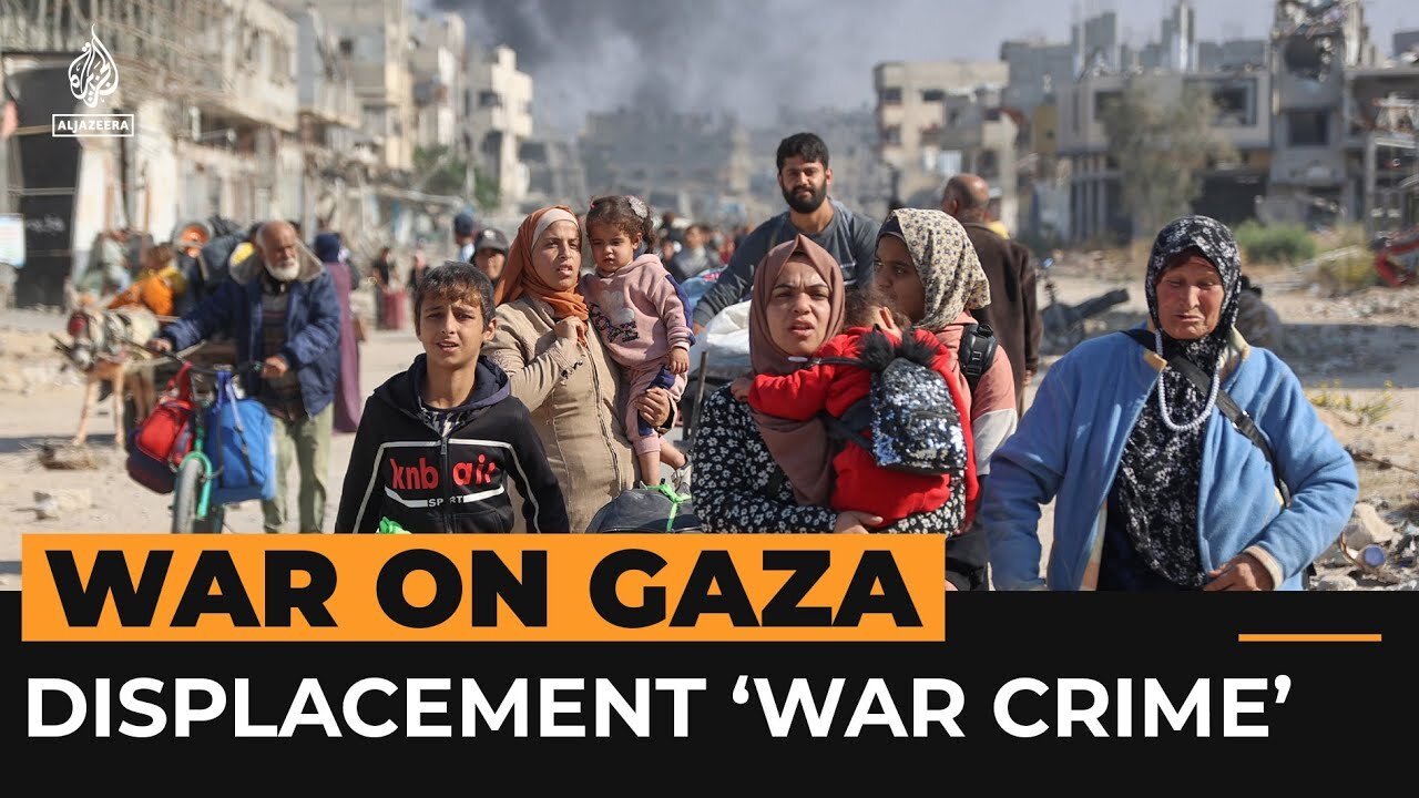 Rights group says Gaza forced displacement is war crime | Al Jazeera Newsfeed