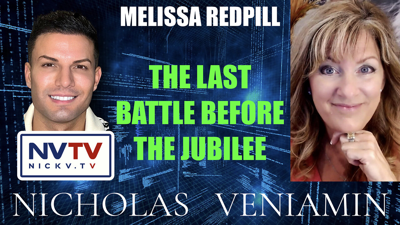 Melissa Redpill Discusses The Last Battle Before The Jubilee with Nicholas Veniamin