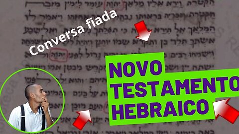 Novo testamento redigido em Hebraico será verdade?