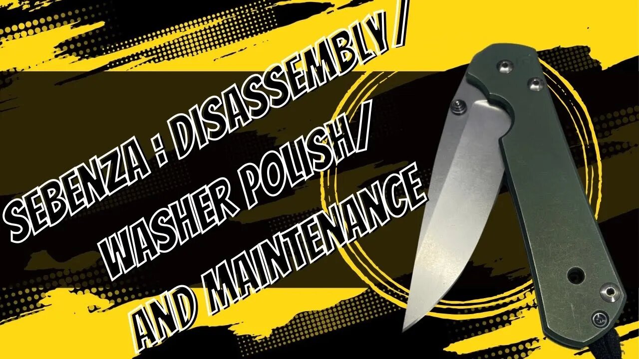 SEBENZA | DISASSEMBLE/WASHER POLISH AND MAINTENANCE