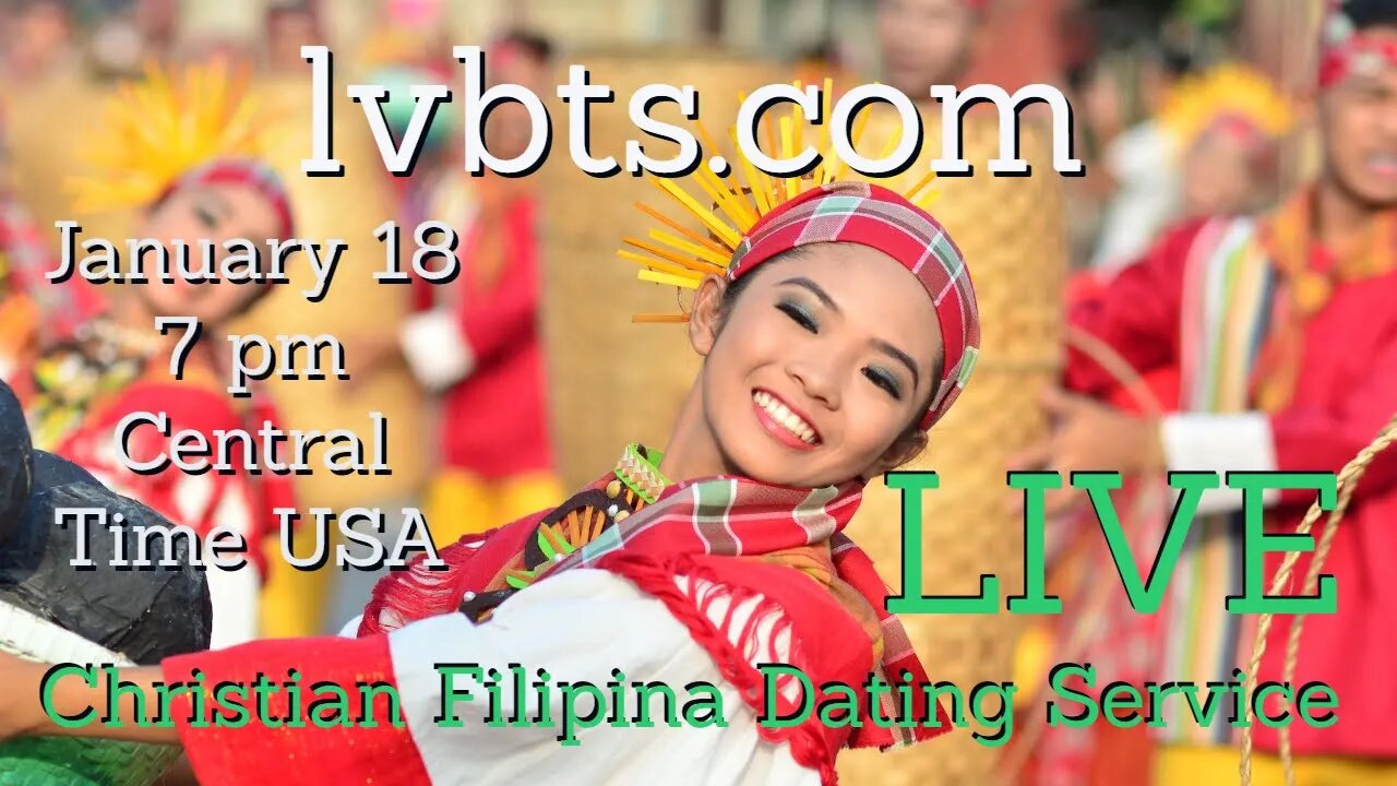 LIVE-Christian Filipina Dating Service Review 1-18-23 7 pm CST