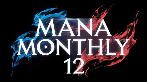 Mana Monthly 12 Livestream