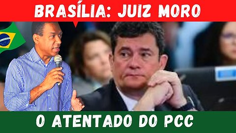 PF revela plano do PCC contra Juiz Sérgio Moro e atentado #moro