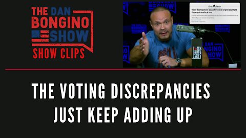 The Voting Discrepancies Just Keep Adding Up - Dan Bongino Show Clips